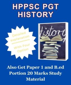 HP PGT History Study Materials (Included with Paper 1 & B.ed Portion)